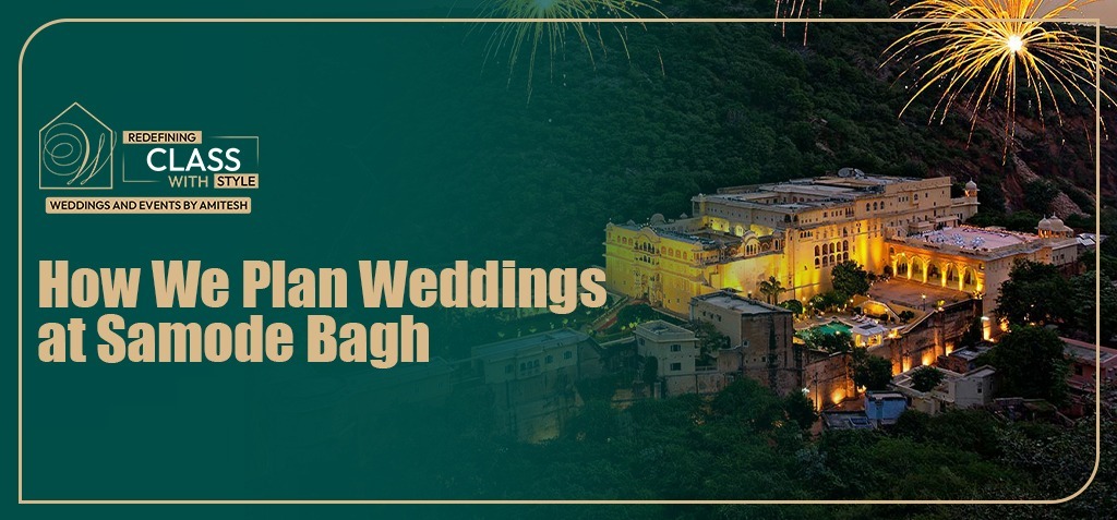 how-we-plan-weddings-samode-bagh