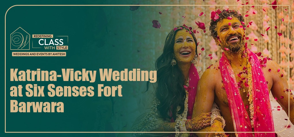 Katrina Kaif and Vicky Kaushal Wedding at Six Senses Fort Barwara