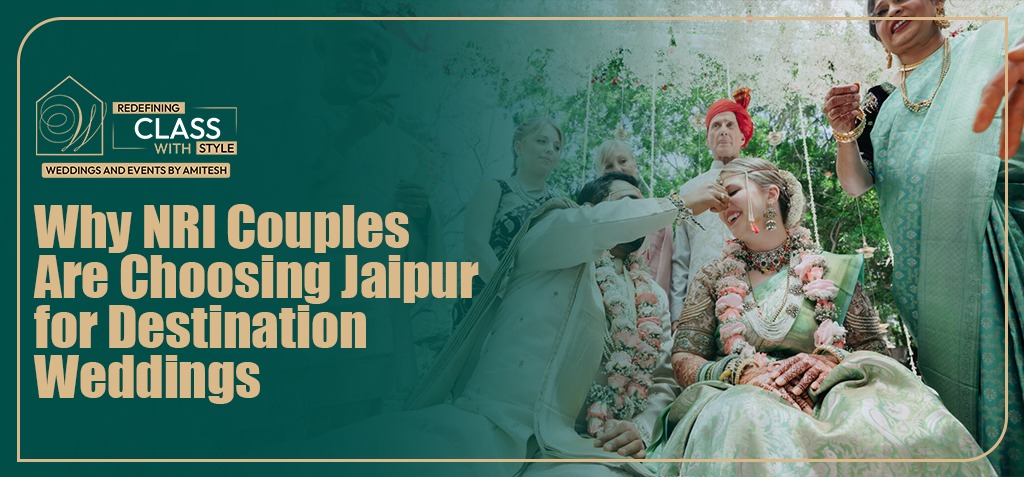 why-nri-couples-choose-jaipur-destination-wedding